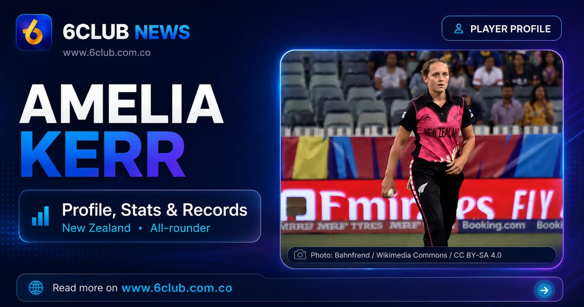 Amelia Kerr profile — New Zealand all-rounder and White Ferns captain, stats and records (6 Club)